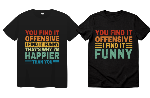 Bold and Hilarious: Funny Offensive Quote T-Shirt Design