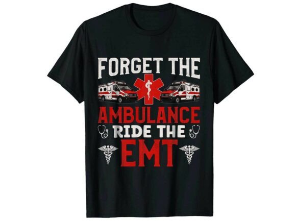 Bold and Humorous Ambulance Ride EMT T-Shirt Graphics