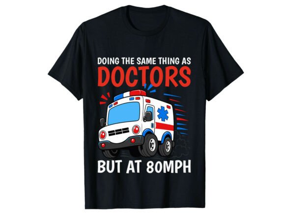 Doctors at 80MPH Paramedic T-Shirt Graphics