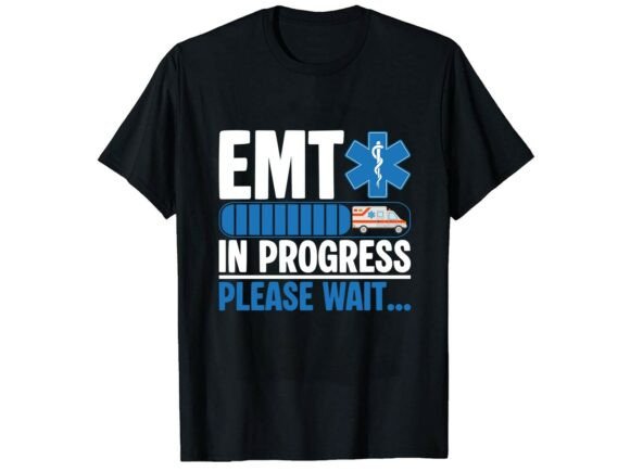 EMT in Progress T-Shirt: A Bold Graphic for Medical Pride