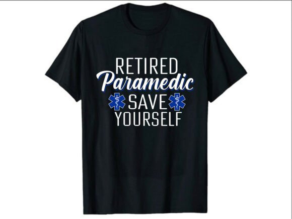 Retired Paramedic T-Shirt: A Must-Have Graphic Design