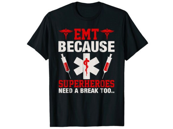 Superheroes Need Breaks: A Bold EMT T-Shirt Design