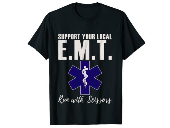 Support Local EMT Paramedic T-Shirt: A Must-Have Graphic
