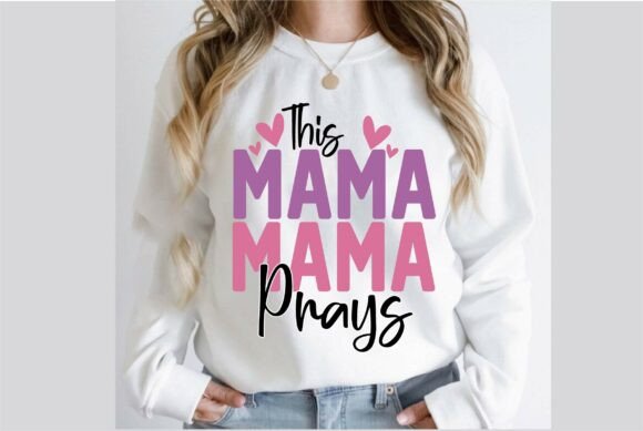This Mama Prays Design: A Versatile Graphics Asset for T-Shirt Designs