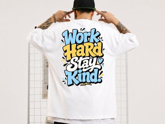 Work Hard Stay Kind: A Bold Typography T-Shirt